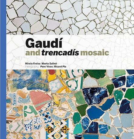 GAUDÍ & TRENCADÍS MOSAIC - ANGLÈS | 9788484788379 | VARIOS AUTORES