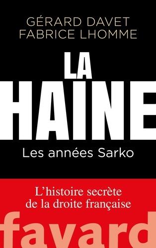 LA HAINE - LES ANNÉES SARKO | 9782213705293 | GÉRARD DAVET, FABRICE LHOMME