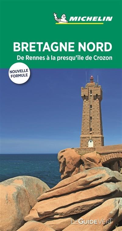BRETAGNE NORD : DE RENNES À LA PRESQU'ÎLE DE CROZON - MICHELIN | 9782067227446