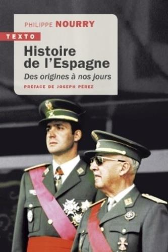 HISTOIRE DE L'ESPAGNE. DES ORIGINES À NOS JOURS | 9791021040533 | NOURRY, PHILIPPE