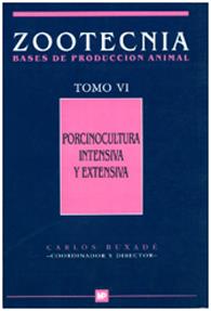 PORCINOCULTURA INTENSIVA Y EXTENSIVA. (ZOOTECNIA. TOMO VI) | 9788471145895 | BUXADE, C. (COORD.)