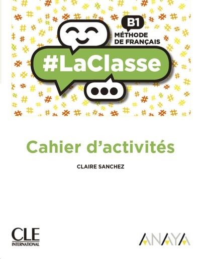 LACLASSE B1. CAHIER D'ACTIVITÉS | 9788469857762