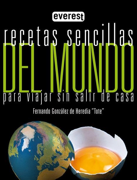 RECETAS SENCILLAS DEL MUNDO PARA VIAJAR SIN SALIR DE CASA | 9788444120577 | FERNANDO GONZÁLEZ DE HEREDIA