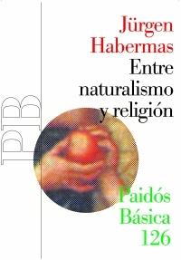 ENTRE NATURALISMO Y RELIGIÓN | 9788449319419 | JÜRGEN HABERMAS