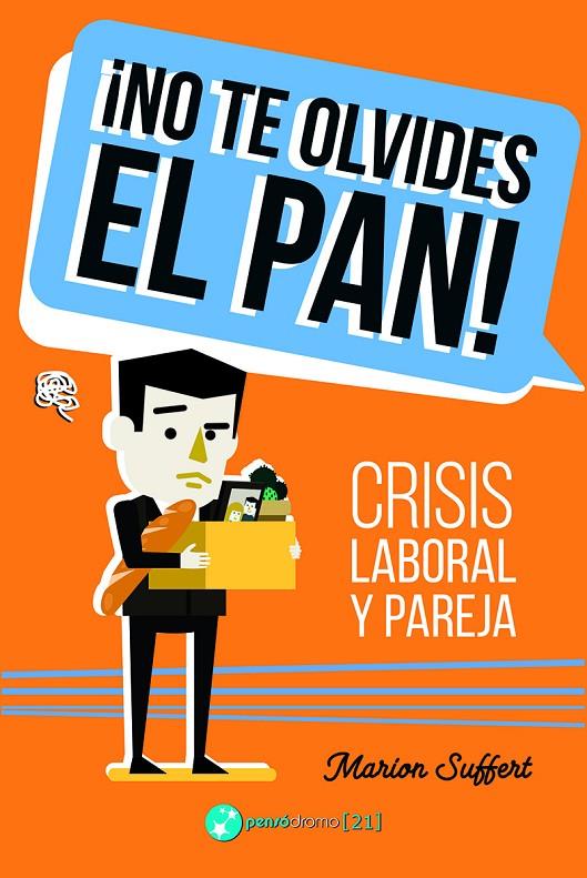 ¡NO TE OLVIDES EL PAN!, CRISIS LABORAL Y PAREJA | 9788412082883 | MARION SUFFERT