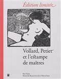 VOLLARD, PETIET ET L'ESTAMPE DE MAÎTRES - EDITION LIMITÉE | 9782759604982 | COLLECTIF