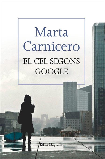EL CEL SEGONS GOOGLE | 9788482647814 | CARNICERO HERNANZ, MARTA