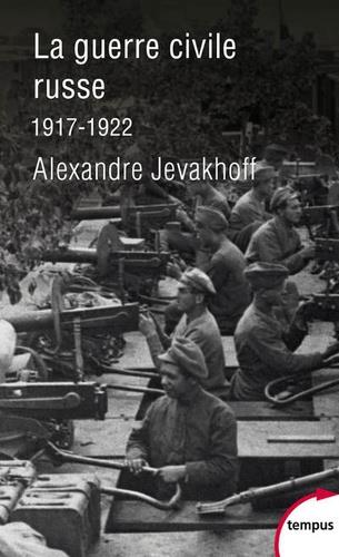 LA GUERRE CIVILE RUSSE 1917-1922 | 9782262081447 | JEVAKHOFF, ALEXANDRE