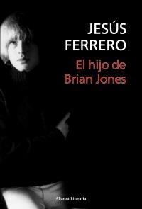 EL HIJO DE BRIAN JONES | 9788420669717 | FERRERO, JESÚS