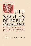 VUIT SEGLES DE POESIA CATALANA | 9788429756029 | JOAQUIM MOLAS/J. M. CASTELLET