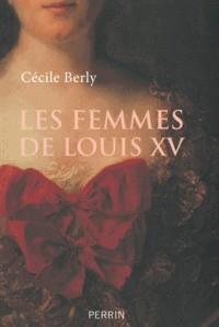 LES FEMMES DE LOUIS XV | 9782262051365 | BERLY, CECILE