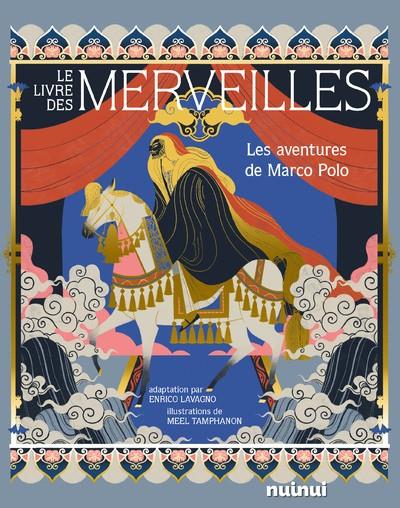 LE LIVRE DES MERVEILLES - LES AVENTURES DE MARCO POLO  | 9782889755394 | LAVAGNO, ENRICO / TMPAHNON, MEEL