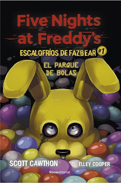 FIVE NIGHTS AT FREDDY'S. EL PARQUE DE BOLAS (ESCALOFRÍOS DE FAZBEAR 1) | 9788418557804 | CAWHTON, SCOTT/COOPER, ELLEY