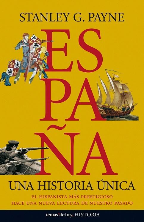 ESPAÑA. UNA HISTORIA ÚNICA | 9788484607557 | STANLEY G. PAYNE