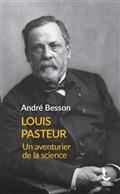 LOUIS PASTEUR : UN AVENTURIER DE LA SCIENCE  | 9782268108131 | BESSON, ANDRÉ