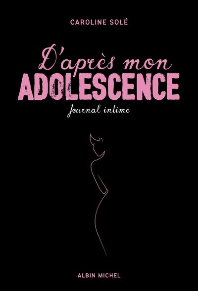 D'APÈS MON ADOLESCENCE  | 9782226459893 | SOLE, CAROLINE