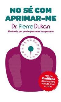 NO SÉ COM APRIMAR-ME | 9788482649733 | DUKAN, DR. PIERRE