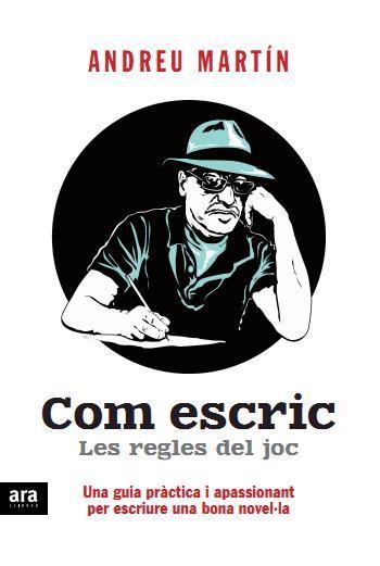 COM ESCRIC. LES REGLES DEL JOC | 9788415224716 | MARTÍN FARRERO, ANDREU