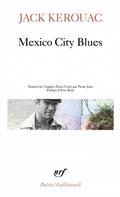 MEXICO CITY BLUES SUIVI DE L'ÉCRIT DE L'ÉTERNITÉ D'OR | 9782072971709 | KEROUAC, JACK
