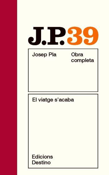 EL VIATGE S'ACABA | 9788497101790 | JOSEP PLA