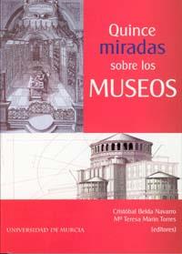 QUINCE MIRADAS SOBRE LOS MUSEOS | 9788483713112 | BELDA NAVARRO,CRISTOBAL/MARIN TORRES, MªTERESA