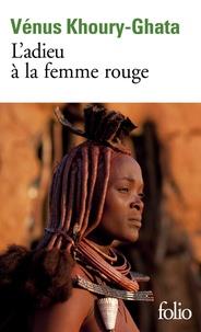 L'ADIEU À LA FEMME ROUGE  | 9782072793608 | KHOURY-GHATA, VÉNUS 