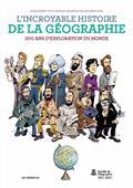 L'INCROYABLE HISTOIRE DE LA GÉOGRAPHIE : 200 ANS D'EXPLORATION DU MONDE -- BD | 9791037505279 | SIMMAT, BENOIST / BERCOVICI, PHILIPPE