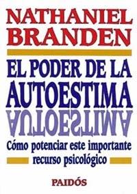 EL PODER DE LA AUTOESTIMA | 9788475099262 | NATHANIEL BRANDEN