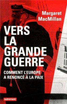 VERS LA GRANDE GUERRE | 9782746735569 | MARGARET MACMILLAN
