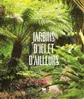 JARDINS D'ICI ET D'AILLEURS | 9782603028940 | TEYSSIER, JEAN-PHILIPPE / STEINEBACH, SYLVIE
