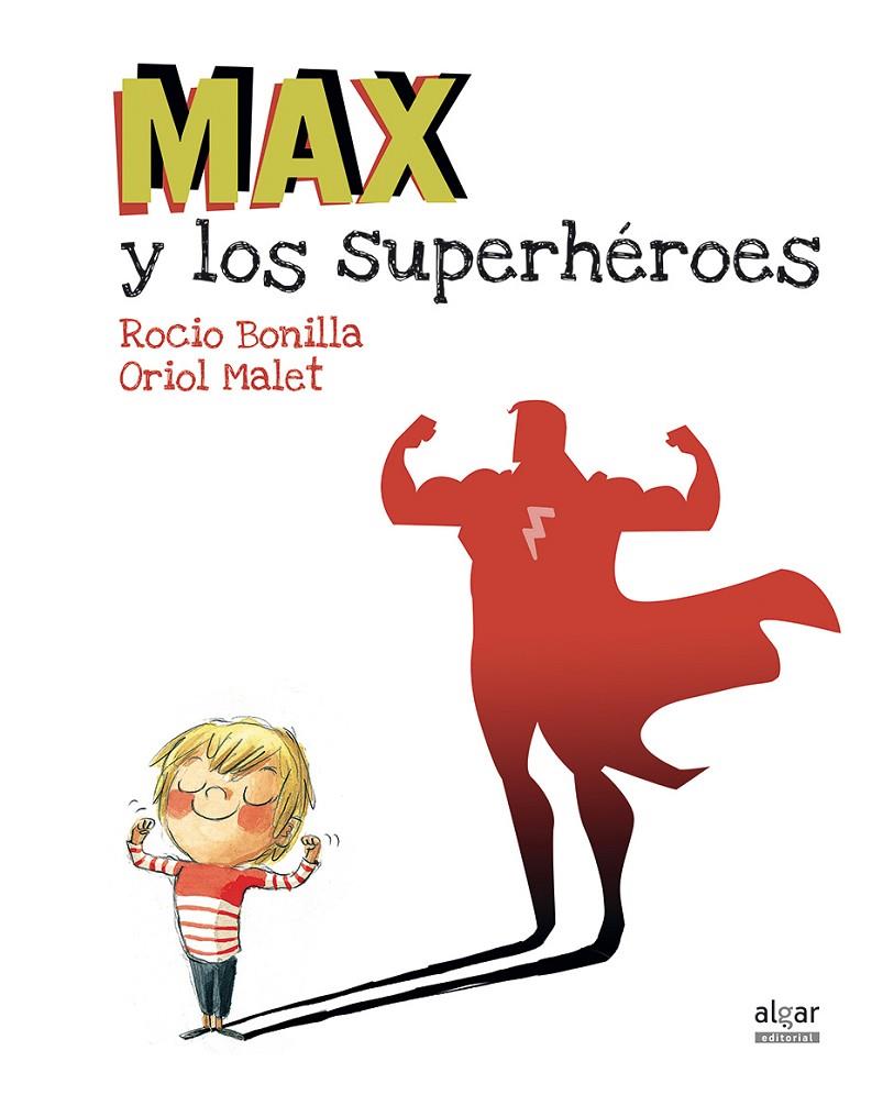 MAX Y LOS SUPERHÉROES | 9788491420231 | BONILLA RAYA, ROCIO/MALET MURIA, ORIOL