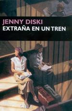 EXTRAÑA EN UN TREN | 9788477652151 | DISKI, JENNY