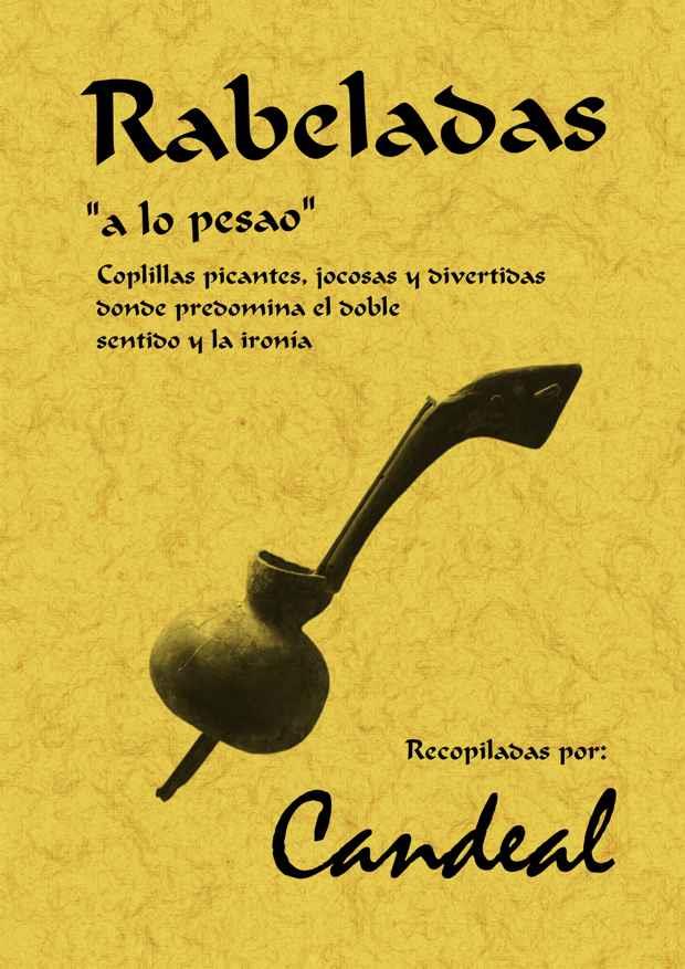 RABELADAS, 'A LO PESAO': COPLILLAS PICANTES, JOCOSAS Y DIVERTIDAS DONDE PREDOMIN | 9788497613828 | CANDEAL (GRUPO MUSICAL)