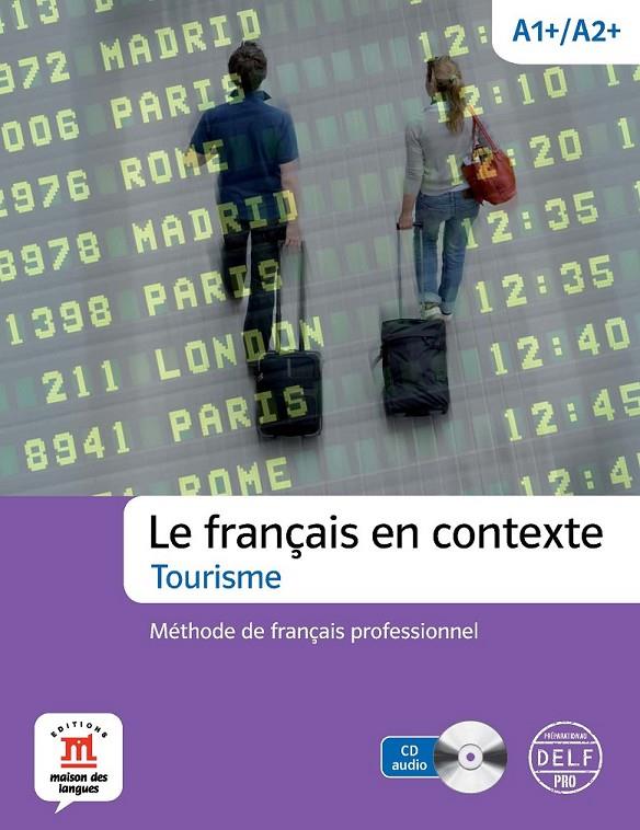 LE FRANÇAIS EN CONTEXTE - TOURISME. LIBRO + CUADERNO + CD | 9788415640226 | VARIOS AUTORES