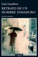 RETRATO DE UN HOMBRE INMADURO | 9788483831922 | LANDERO, LUIS