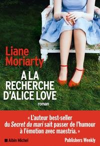 A LA RECHERCHE D'ALICE LOVE | 9782226393180 | MORIARTY, LIANE