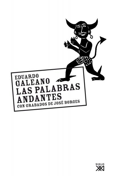 LAS PALABRAS ANDANTES | 9788432308147 | GALEANO, EDUARDO H.