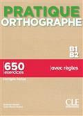 ORTHOGRAPHE B1-B2 : 650 EXERCICES AVEC RÈGLES : CORRIGÉS INCLUS  | 9782090352825 | CHOLLET, ISABELLE / ROBERT, JEAN-MICHEL