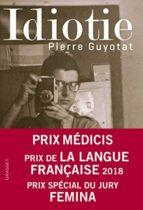 IDIOTIE ( PRIX MEDICIS 2018 ) | 9782246862871 | GUYOTAT, PIERRE