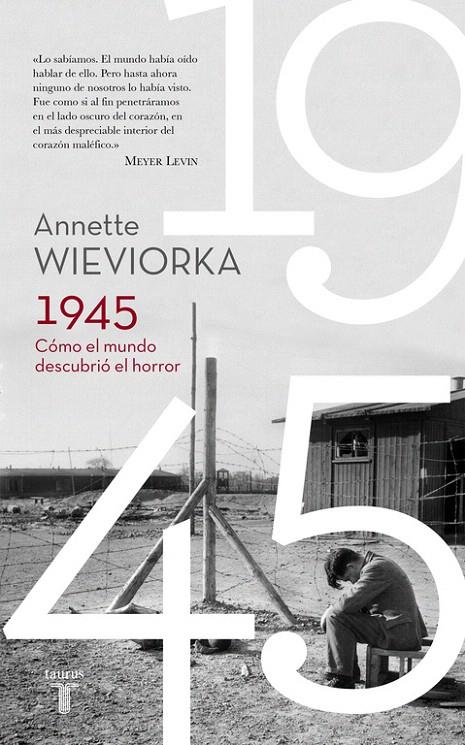 1945. CÓMO EL MUNDO DESCUBRIÓ EL HORROR | 9788430617777 | WIEVIORKA, ANNETTE