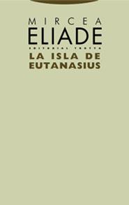 LA ISLA DE EUTANASIUS | 9788481647532 | ELIADE, MIRCEA