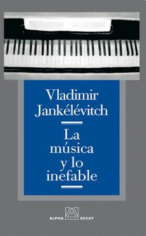 LA MUSICA Y LO INEFABLE | 9788493333294 | JANKÉLÉVITCH, VLADIMIR