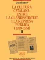 LA CULTURA CATALANA ENTRE LA CLANDESTINITAT I LA REPRESA PÚBLICA (1939-1951), VO | 9788478266227 | SAMSÓ, JOAN