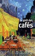 LE GOÛT DES CAFÉS | 9782715258587 | COLLECTIF