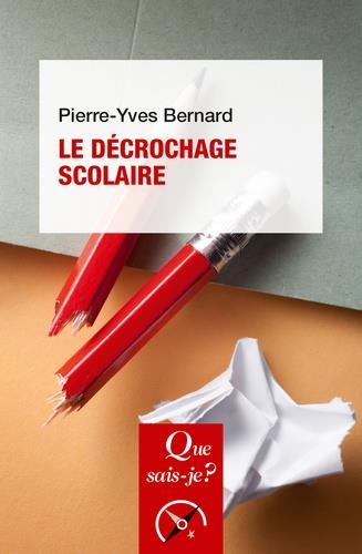 LE DÉCROCHAGE SCOLAIRE | 9782715400443 | BERNARD, PIERRE-YVES