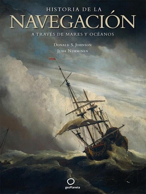HISTORIA DE LA NAVEGACIÓN | 9788408082231 | DONALD S. JOHNSON / JUHA NURMINEN