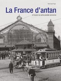 LA FRANCE D'ANTAN À TRAVERS LA CARTE POSTALE ANCIENNE EDITION DE LUXE  | 9782357204201 | FINGER, SARAH