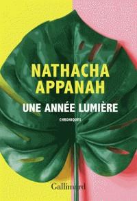 UNE ANNÉE LUMIÈRE - CHRONIQUES  | 9782072819896 | NATHACHA APPANAH