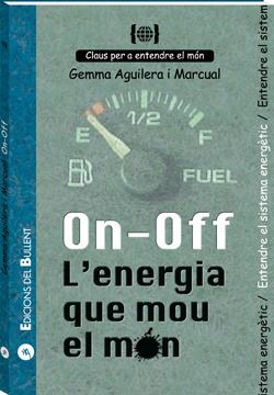 ON - OFF. L'ENERGIA QUE MOU EL MÓN | 9788499040349 | AGUILERA MARCUAL, GEMMA