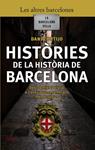HISTÒRIES DE LA HISTÒRIA DE BARCELONA | 9788493601447 | CORTIJO ASTUDILLO, DANIEL